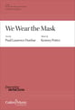 We Wear the Mask SATB choral sheet music cover